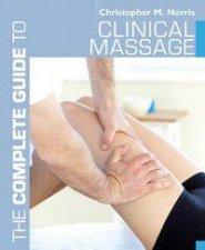 The Complete Guide to Clinical Massage