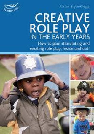 Creative Role-Play in the Early Years by Kirstine Beeley