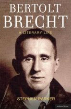 Bertolt Brecht A Literary Life