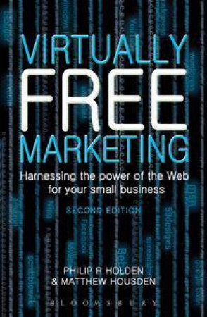 Virtually Free Marketing (2nd edition) by Philip R. Holden & Matthew Housden