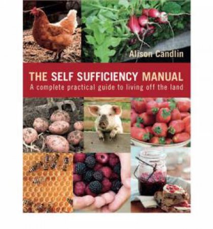 The Self Sufficiency Manual by Alison Candlin