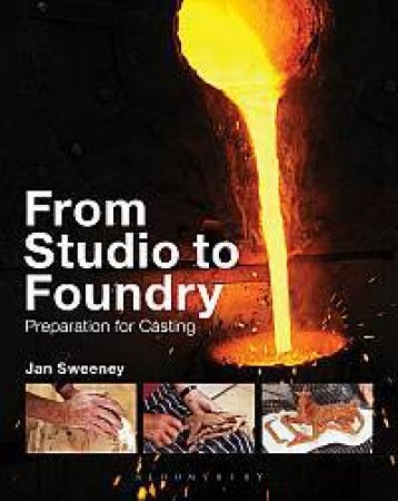 From Studio to Foundry by Jan Sweeney