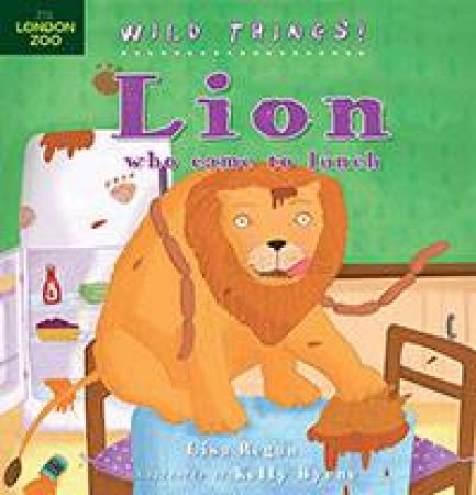 Lion: Wild Things by Lisa Regan