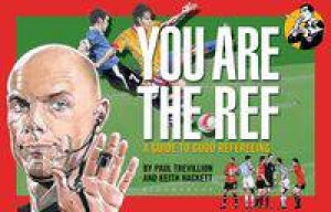 You Are The Ref by Keith Hackett & Paul Trevillion