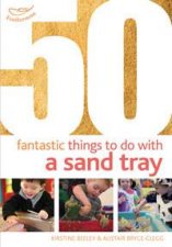 50 Fantastic Things To Do With A Sand Tray
