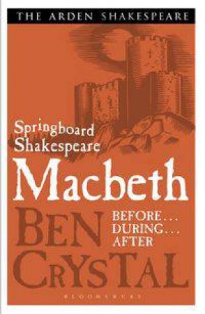 Springboard Shakespeare: Macbeth by Ben Crystal