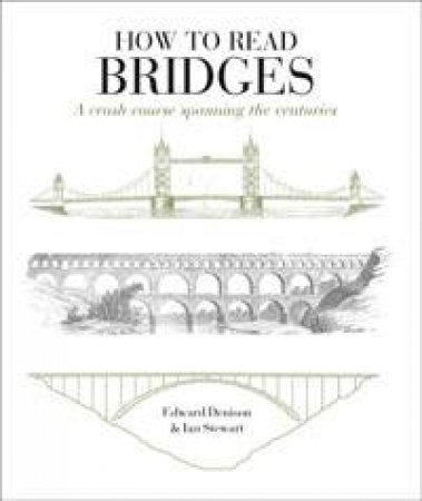 How To Read Bridges by Edward Denison & Ian Stewart
