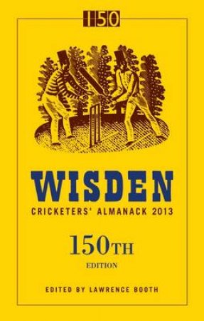 Wisden Cricketers' Almanack 2013 by Lawrence Booth