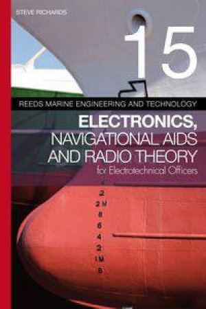 Electronics, Navigational Aids and Radio Theory for Electrotechnical Officers by Steve Richards