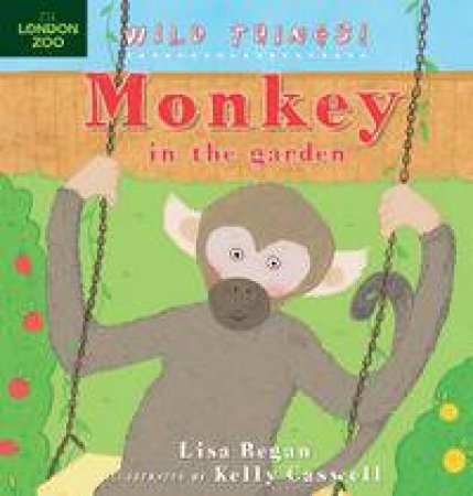 Wild Things: Monkey In The Garden by Lisa Regan