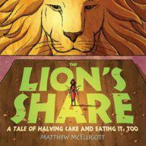 The Lion's Share by Matthew McElligott