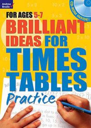 Brilliant Ideas For Times Tables Practice 5-7 by Andrew Brodie