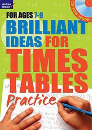 Brilliant Ideas For Times Tables Practice 7-9 by Andrew Brodie