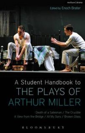A Student Handbook to the Plays of Arthur Miller by Enoch Brater & Toby Zinman & Susan C W Abbotson &