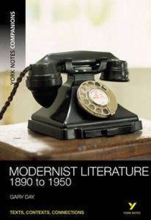 Modernist Literature (1890-1950): York Notes Companions by Gary Day