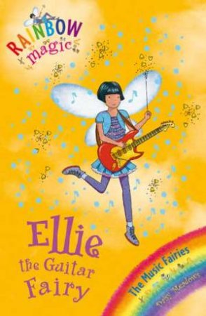 Rainbow Magic:Music Fairies:65:Ellie Guitar Fairy by Daisy Meadows