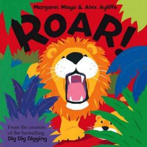 Roar! (Board) by Margaret; Ayliffe, Mayo