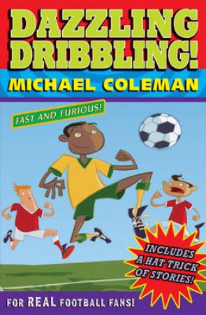 Angels FC: Dazzling Dribbling (reissue) by Michael Coleman