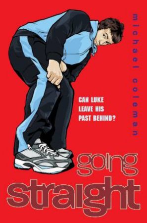 Going Straight: Can Luke Leave His Past Behind? by Michael Coleman