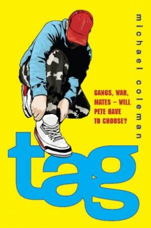 Tag: Gangs, War, Mates - Will Pete Have to Choose? by Michael Coleman