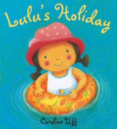 Lulu's Holiday, New Ed by Caroline Uff
