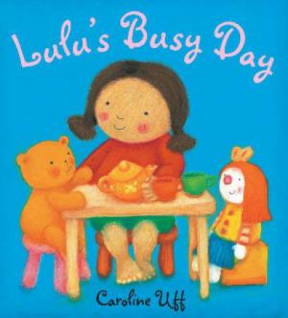 Lulu's Busy Day by Caroline Uff