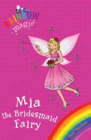 Mia The Bridesmaid Fairy by Daisy Meadows