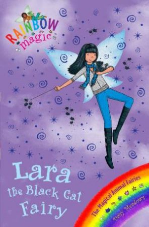 Rainbow Magic:Magical Animal Fairies 72 :Lara the Black Cat Fairy by Daisy Meadows
