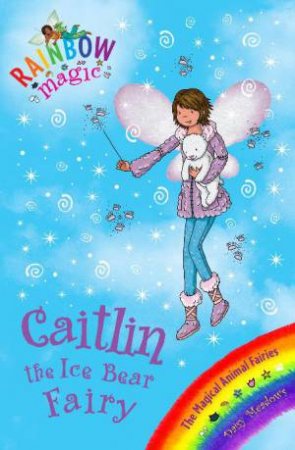 Caitlin the Ice Bear Fairy by Daisy Meadows