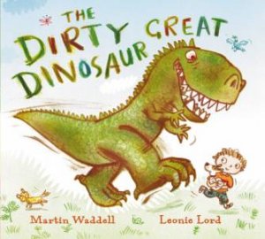 Dirty Great Dinosaur by Martin Waddell