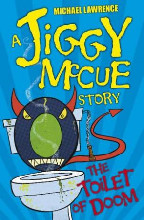 A Jiggy McCue Story: The Toilet of Doom, New Ed by Michael Lawrence