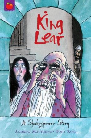 Shakespeare Stories: King Lear by Andrew Matthews