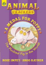 Animal Crackers A Medal for Poppy New Ed