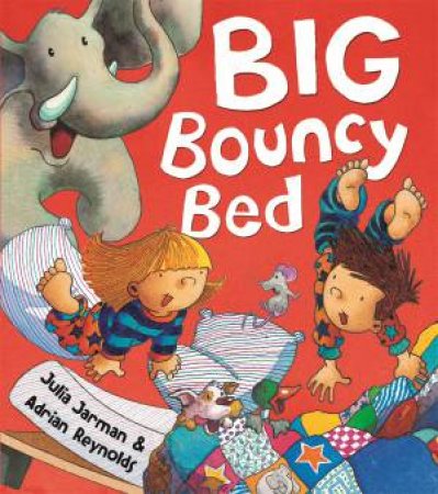 Big Bouncy Bed by Julia Jarman