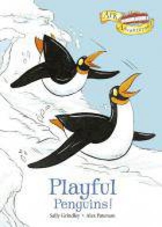 Playful Penguins! by Sally Grindley & Alex Paterson 