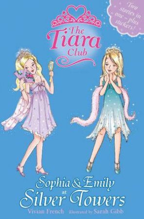 Tiara Club 11-12: Sophia and Emily at Silver Towers by Vivan French