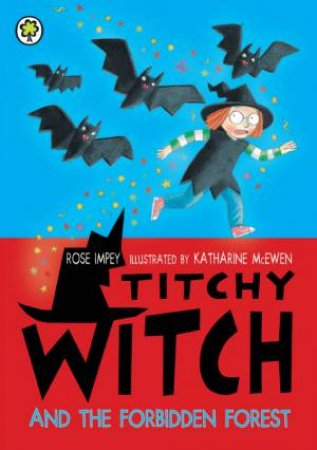 Titchy Witch : Titchy Witch and the Forbidden Forest by Rose Impey