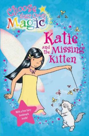 Rainbow Magic: Choose Your Own Magic- Katie and the Missing Kitten by Daisy Meadows