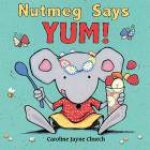 Nutmeg says Yum