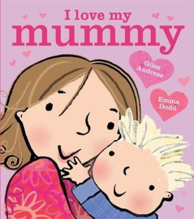 I Love My Mummy by Giles Andreae