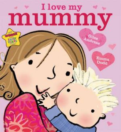 I Love My Mummy by Giles Andreae & Emma Dodd