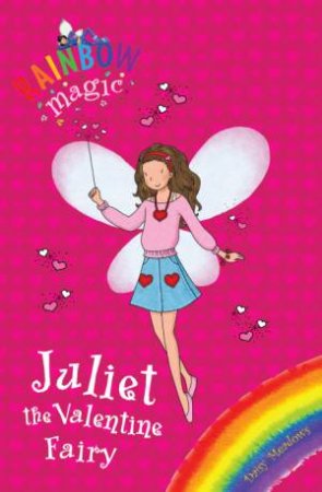 Rainbow Magic: Juliet the Valentine Fairy by Daisy Meadows