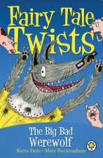 Fairy Tale Twists The Big Bad Werewolf