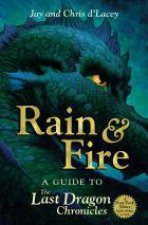 Rain and Fire A Guide to the Last Dragon Chronicles
