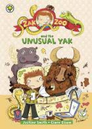 Zak Zoo and the Unusual Yak by Justine Smith
