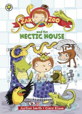Zak Zoo and the Hectic House by Justine Smith