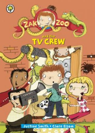 Zak Zoo and the TV Crew by Justine Smith