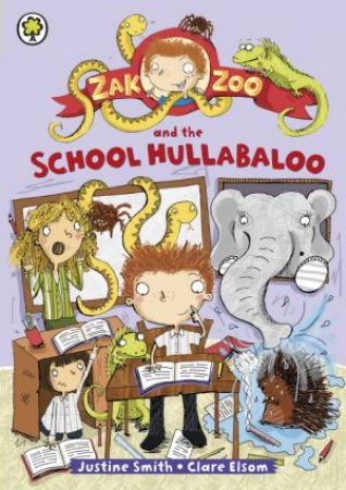 Zak Zoo and the School Hullabaloo by Justine Smith