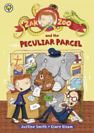 Zak Zoo and the Peculiar Parcel by Justine Smith