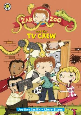 Zak Zoo and the TV Crew by Justine Smith